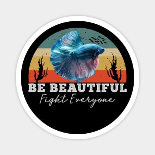 Be Beautiful, Fight Everyone - Betta Vintage Magnet